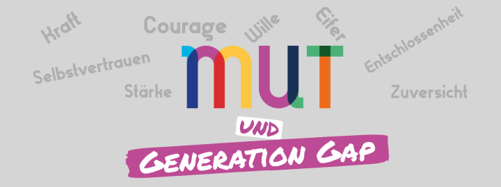 Bunte Schrift: Mut und Generation Gap